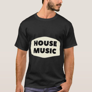 House-Musik-Abzeichen T-Shirt