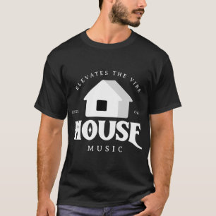 House-Musik - hebt die Stimmung T-Shirt