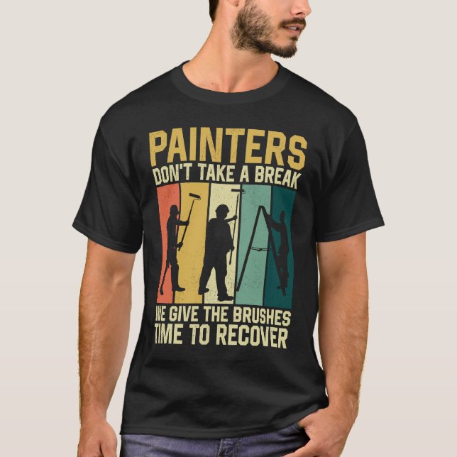 House Painter Decorator Retro Painters Don't Take  T-Shirt (Vorderseite)