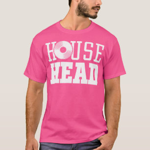 Househead House Musik Dj Vinyl Edm Festival T-Shirt