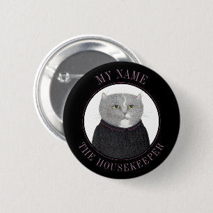 HOUSEKEEPER CAT-Name Tag Abzeichen Button Button I