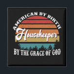 Housekeeper Magnet<br><div class="desc">Why Choose a ICEPHOENIX's product? We have searched far and wide for the perfect product for our fans and customers! We're inspired by everything around us, and never stop working to bring you new funny graphic designs for every taste and preference. Our unique graphic designs make it possible for you...</div>