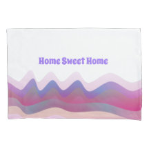 Home Sweet Home Pillowcase