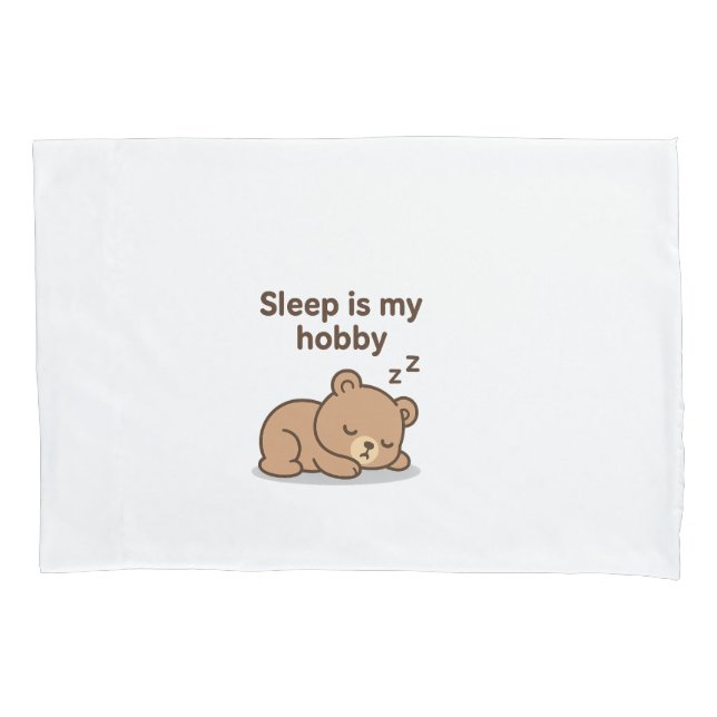 Housse D'oreillers Sleep Is My Hobby - Joli dessin d'ours de dessin (devant)