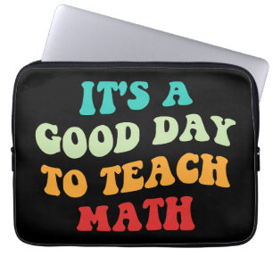 Housse Pour Ordinateur Portable C'est Une Bonne Journée Pour Enseigner Les Maths I