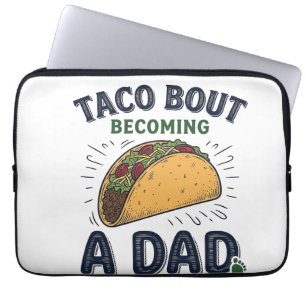 Housse Pour Ordinateur Portable Drôle de Taco à propos de devenir un papa annonce