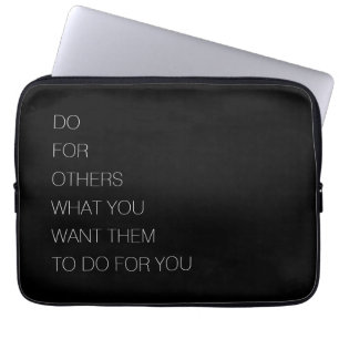 Housse Pour Ordinateur Portable Faites Pour Les Autres Ce Que Vous Voulez Qu'Ils F