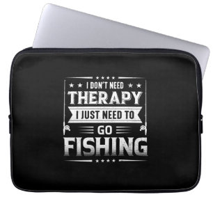 Housse Pour Ordinateur Portable Fisher J'Ai Juste Besoin D'Aller Pêcher