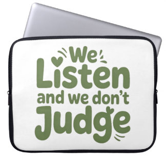 HOUSSE POUR ORDINATEUR PORTABLE I HAVE TIME TO LISTEN, YOUR LIFE MATTERS!