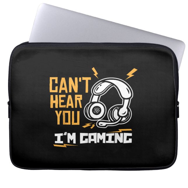 Housse Pour Ordinateur Portable Je ne peux pas vous entendre Je suis Jeu - Gamer & (Devant)