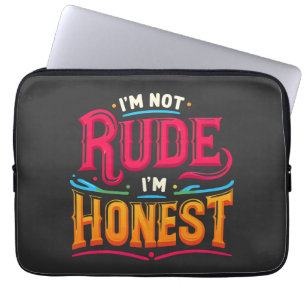 Housse Pour Ordinateur Portable Je ne suis pas Rude Je suis Honnête - Drôle Citati