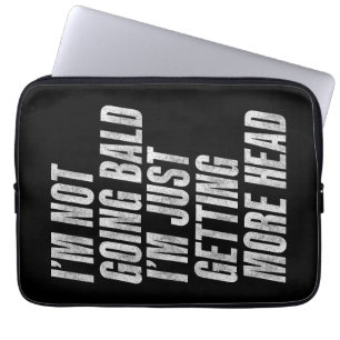 Housse Pour Ordinateur Portable Je ne vais pas être chauve Je ne fais que gagner d