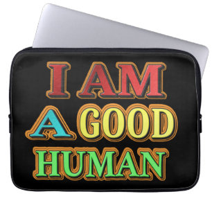 Housse Pour Ordinateur Portable "Je Suis Un Bon Humain" Mignonne Conception. Comma