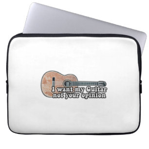 Housse Pour Ordinateur Portable Je veux ma guitare, pas ton opinion.