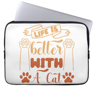Housse Pour Ordinateur Portable La vie est meilleure avec un chat