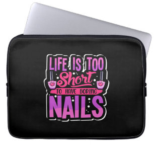 Housse Pour Ordinateur Portable La Vie Est Trop Courte Pour Avoir Des Nails Ennuye