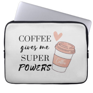 Housse Pour Ordinateur Portable Le café me donne des super pouvoirs