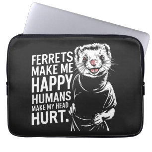 Housse Pour Ordinateur Portable Les furets me rendent heureux Les humains me font