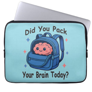 Housse Pour Ordinateur Portable Mignonne "Avez-Vous Emballé Votre Cerveau Aujourd'