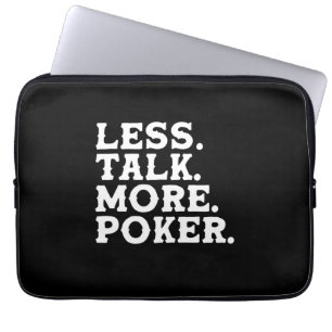 Housse Pour Ordinateur Portable Moins de parler plus Poker