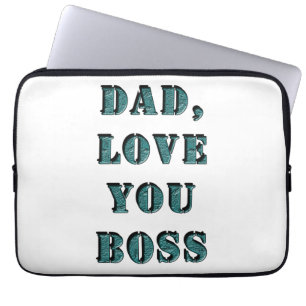 HOUSSE POUR ORDINATEUR PORTABLE PAPA, JE T'AIME BOSS 1