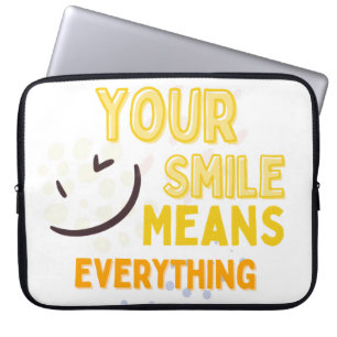 Housse Pour Ordinateur Portable Votre sourire signifie tout Citation positive pou