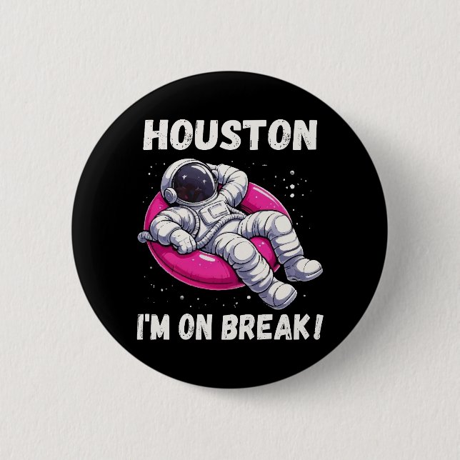 Houston, ich bin im Break - Relaxing Astronaut Button (Vorderseite)