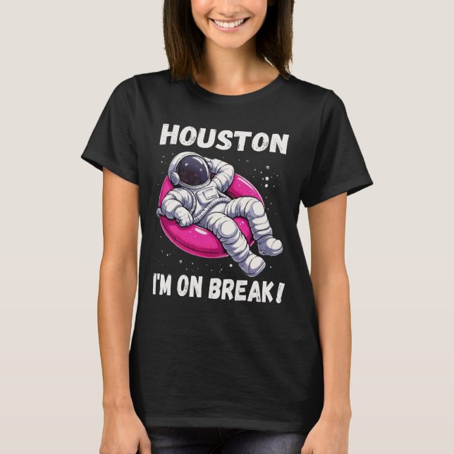 Houston, ich bin im Break - Relaxing Astronaut T-Shirt (Vorderseite)