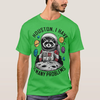 Houston ich habe so viele Probleme 2 T-Shirt
