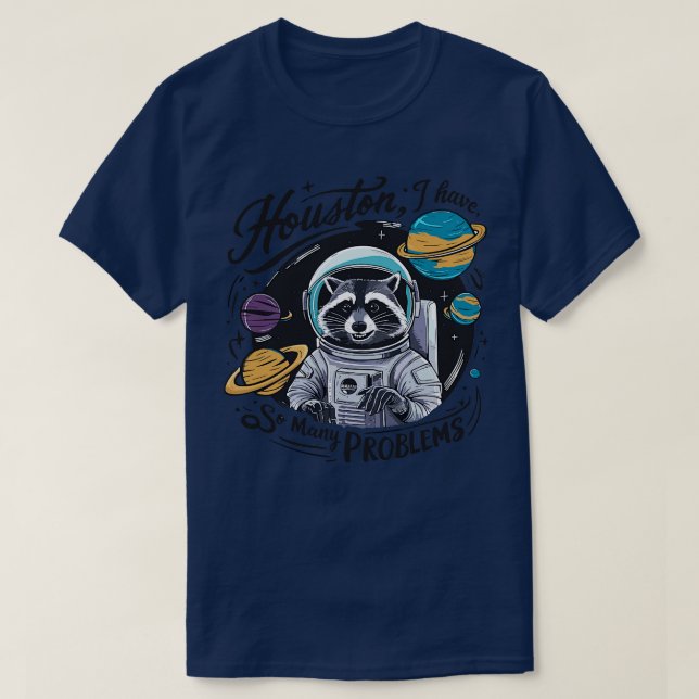 Houston ich habe so viele Probleme 3 T-Shirt (Design vorne)