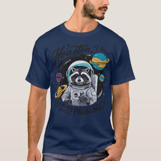 Houston ich habe so viele Probleme 3 T-Shirt