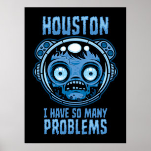Houston, ich habe so viele Probleme, Astronaut Poster