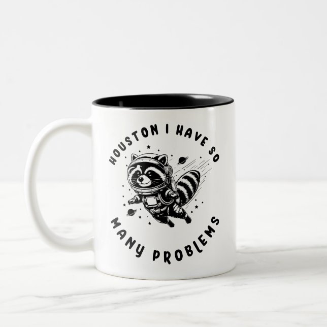 Houston ich habe so viele Probleme Raccon Tasse (Links)