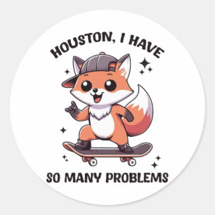 Houston ich habe so viele Probleme Runder Aufkleber