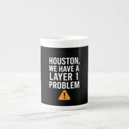 Houston We Have A Layer 1 Problem LikeTAC Network Prozellantasse
