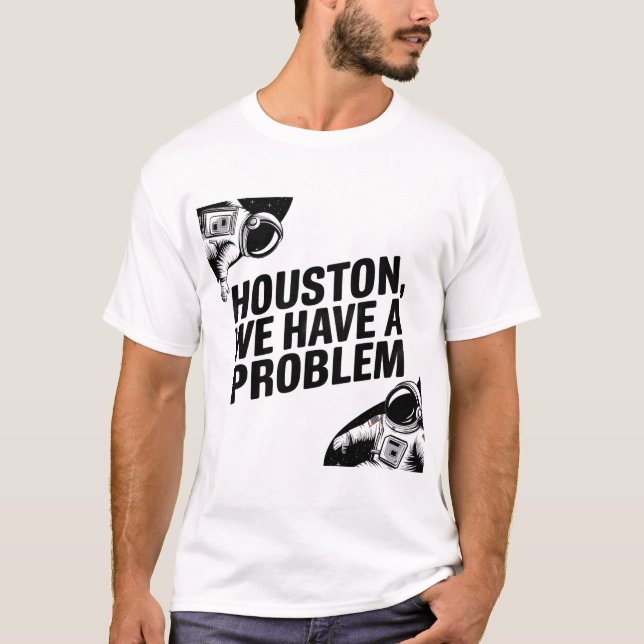 Houston, wir haben ein Problem - Astronautendesign T-Shirt (Vorderseite)