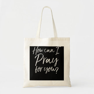 How Can I Pray for You Christian Prayer Gift Tragetasche