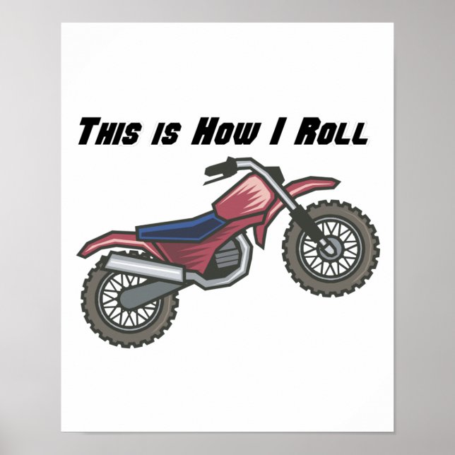 How I Roll (Dirt Bike) Poster (Vorne)