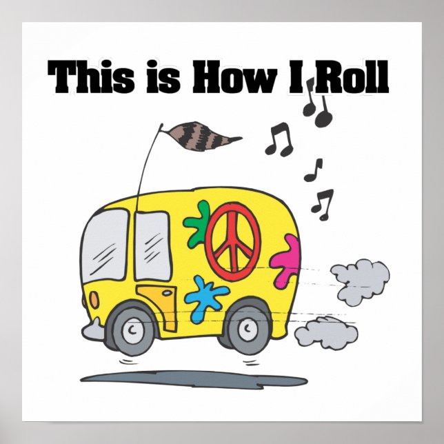 How I Roll (Hippie Van) Poster (Vorne)