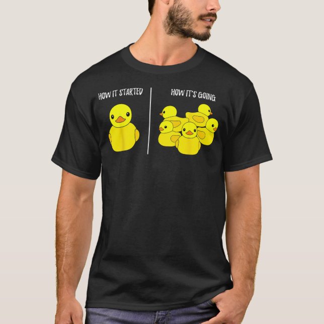How it Started  How its Going  Bath Duckie Toy Rub T-Shirt (Vorderseite)
