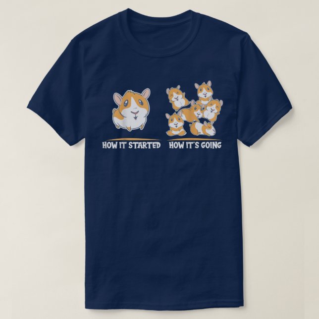 How it started how it's going on  Guinea pig  T-Shirt (Design vorne)