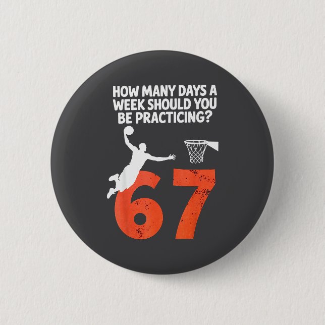 How Many Days Funny 67 Meme Basketball Practicing  Button (Vorderseite)