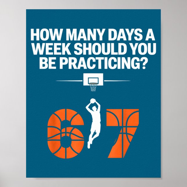 How Many Days Funny 67 Meme Basketball Practicing  Poster (Vorne)