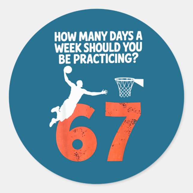 How Many Days Funny 67 Meme Basketball Practicing  Runder Aufkleber (Vorderseite)
