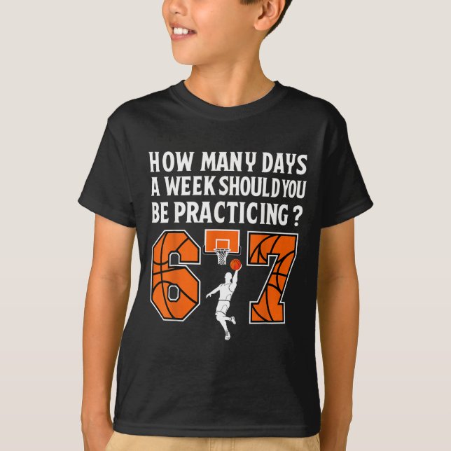 How Many Days Funny 67 Meme Basketball Practicing  T-Shirt (Vorderseite)