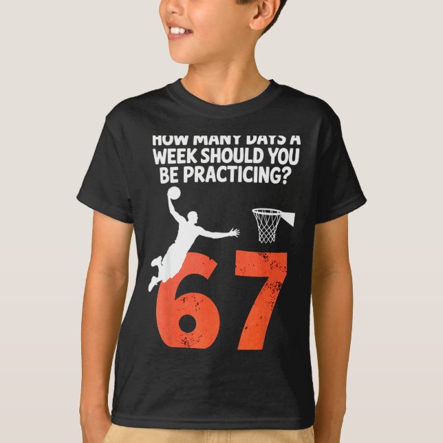 How Many Days Funny 67 Meme Basketball Practicing  T-Shirt (Vorderseite)