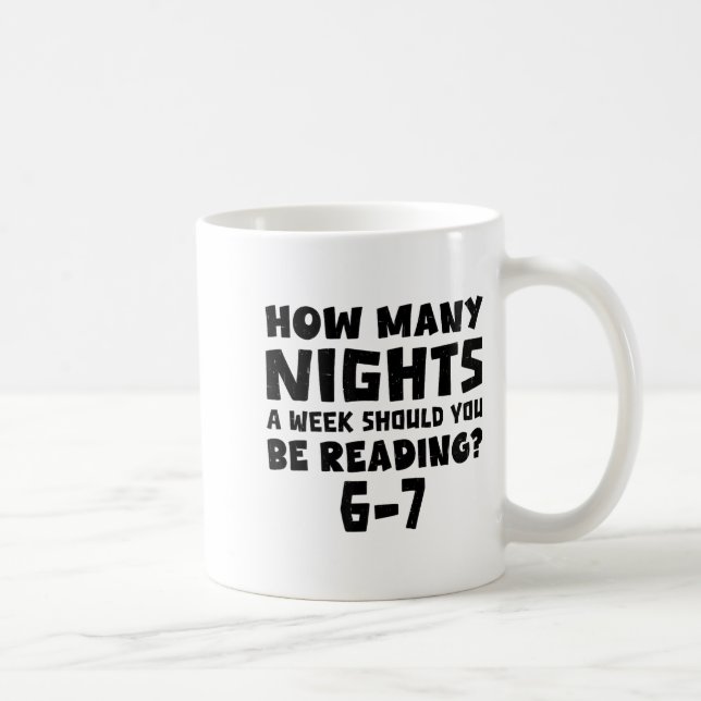 How Many Nights A Week Should You Be Reading 6-7 B Kaffeetasse (Rechts)