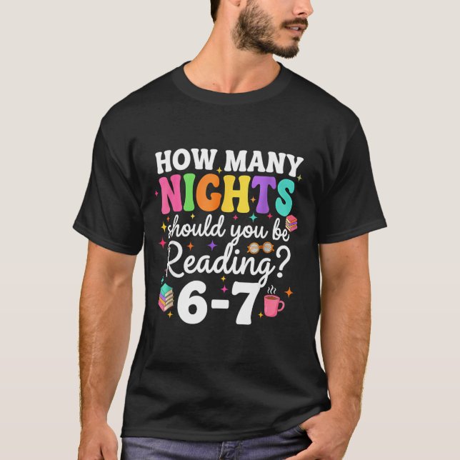 How Many Nights A Week Should You Be Reading 6 7 B T-Shirt (Vorderseite)