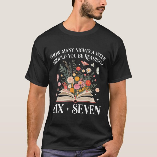 How Many Nights A Week Should You Be Reading 6-7 S T-Shirt (Vorderseite)