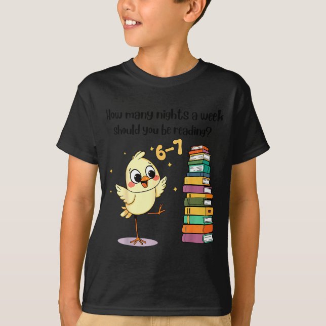 How Many Nights A Week Should You Be Reading_ 6–7  T-Shirt (Vorderseite)